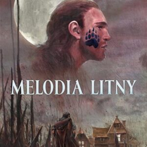 Melodia Litny. Rozdroża cienistego szlaku