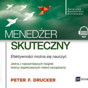 Menedżer skuteczny (Audiobook). Efektywności można się nauczyć