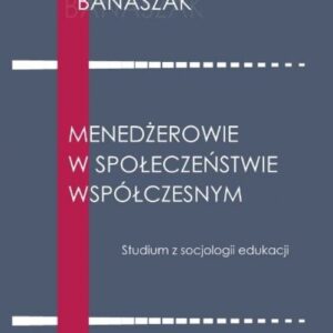 Menedżerowie w społeczeństwie współczesnym