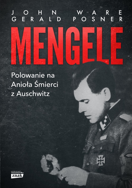 Mengele.. Polowanie na Anioła Śmierci z Auschwitz
