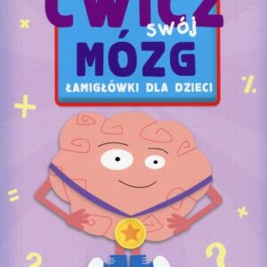 Mensa Kids Ćwicz swój mózg Łamigłówki dla dzieci Poziom 2. Dla wprawnych łamigłówkarzy
