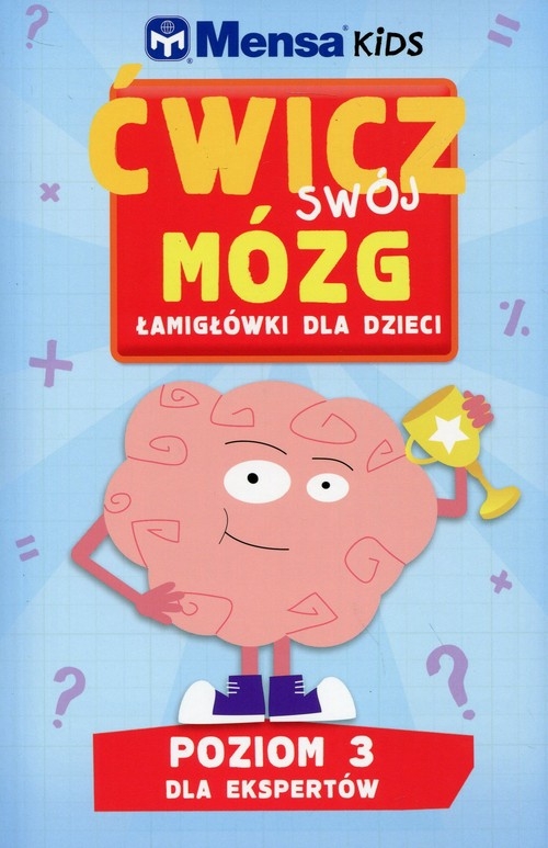 Mensa Kids Ćwicz swój mózg Łamigłówki dla dzieci Poziom 3. Dla ekspertów