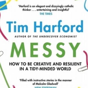 Messy. How to Be Creative and Resilient in a Tidy-Minded World