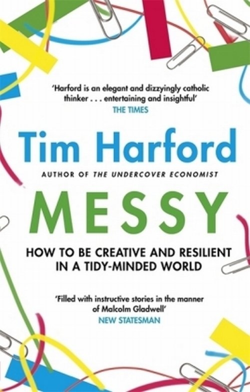 Messy. How to Be Creative and Resilient in a Tidy-Minded World