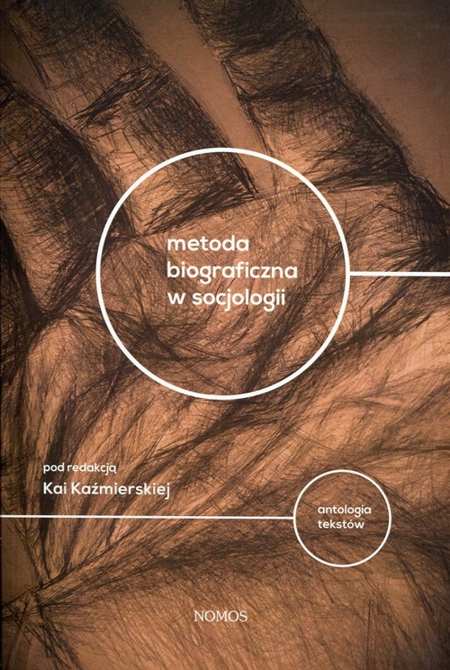 Metoda biograficzna w socjologii. Antologia tekstów