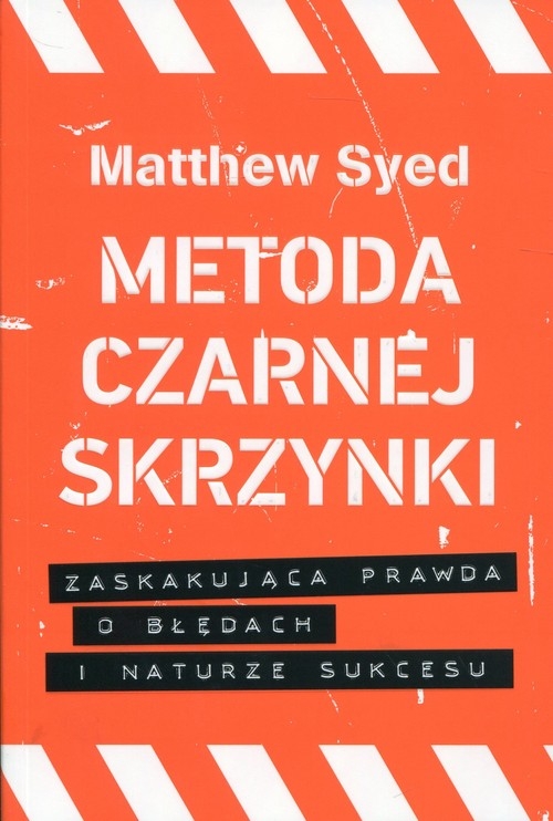 Metoda czarnej skrzynki. Zaskakująca prawda o błędach i naturze sukcesu