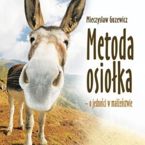 Metoda osiołka. o jedności w małżeństwie