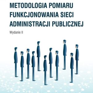 Metodologia pomiaru funkcjonowania sieci administracji publicznej (wyd. II)