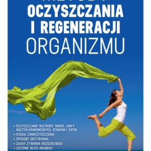 Metody oczyszczania i regeneracji organizmu