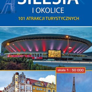 Metropolia Silesia i okolice. 101 atrakcji turystycznych