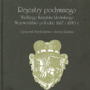 Metryka litewska Rejestry podymnego Wielkiego Księstwa Litewskiego. Województwo połockie 1667 i 1690 r.