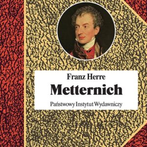 Metternich. Orędownik pokoju