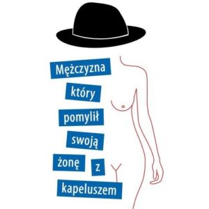 Mężczyzna, który pomylił swoją żonę z kapeluszem