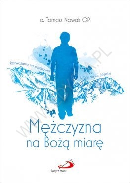 Mężczyzna na Bożą miarę