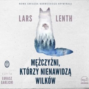 Mężczyźni którzy nienawidzą wilków