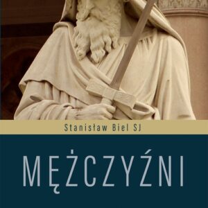 Mężczyźni. Medytacje biblijne