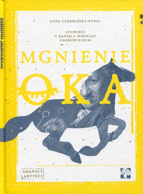 Mgnienie oka. Opowieść o Danielu Mikołaju Chodowieckim