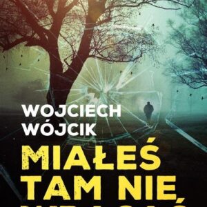 Miałeś tam nie wracać