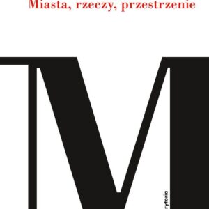 Miasta, rzeczy, przestrzenie