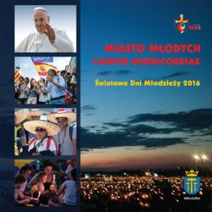 Miasto Młodych Campus Misericordiae. Światowe Dni Młodzieży Kraków 2016