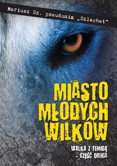 Miasto młodych wilków. Część druga. Walka z Temidą