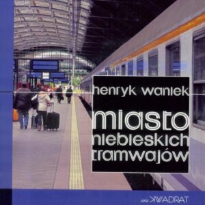 Miasto niebieskich tramwajów