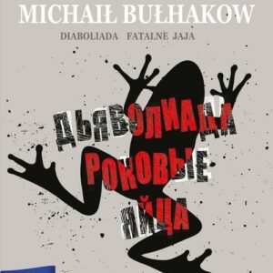 Michaił Bułhakow Diaboliada Fatalne jaja Adaptacja klasyki z ćwiczeniami