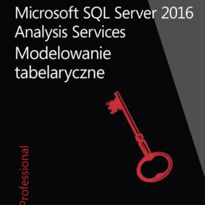 Microsoft SQL Server 2016 Analysis Services: Modelowanie tabelaryczne