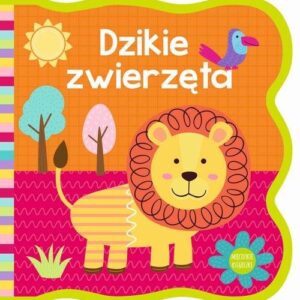 Mięciutkie książeczki. Dzikie zwierzęta