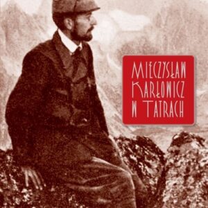 Mieczysław Karłowicz w Tatrach