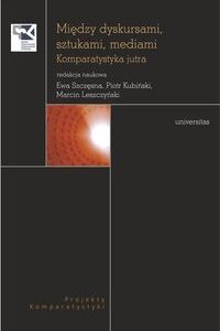 Między dyskursami, sztukami, mediami.. Komparatystyka jutra