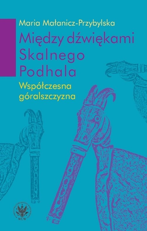 Między dźwiękami Skalnego Podhala.. Współczesna góralszczyzna