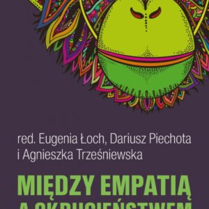 Między empatią a okrucieństwem