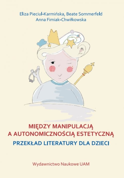 Między manipulacją a autonomicznością estetyczną. przekład literatury dla dzieci