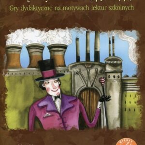 Między nami graczami Charlie i fabryka czekolady. Gry dydaktyczne na motywach lektur szkolnych