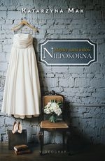 Między nami miłość. Tom 1 - Niepokorna
