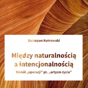 Między naturalnością a intencjonalnością