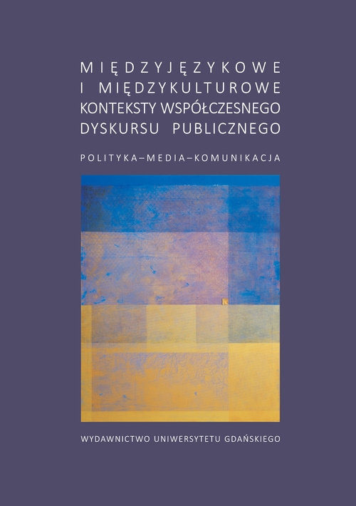 Międzyjęzykowe i międzykulturowe konteksty współczesnego dyskursu publicznego