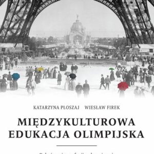 Międzykulturowa edukacja olimpijska. Dokończenie symfonii pedagogicznej Pierrea de Coubertina