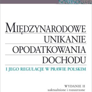 Międzynarodowe unikanie opodatkowania dochodu i jego regulacje w prawie polskim