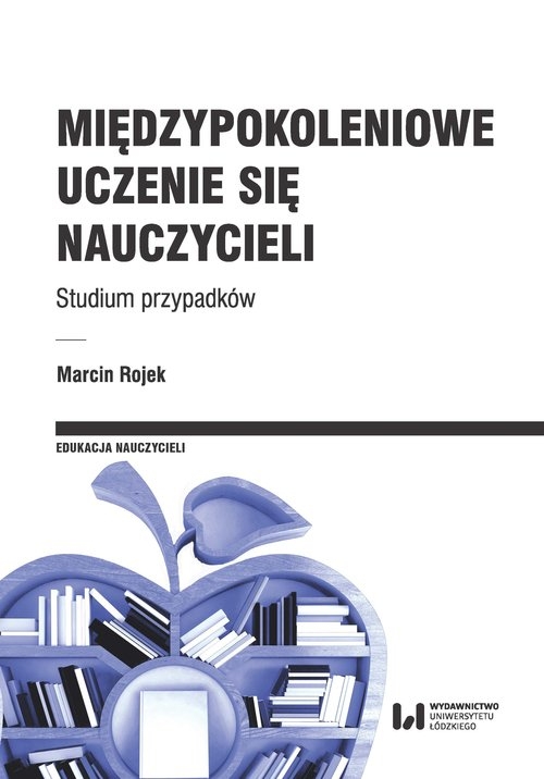Międzypokoleniowe uczenie się nauczycieli. Studium przypadków