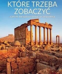 Miejsca, które trzeba zobaczyć zanim...