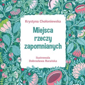 Miejsca rzeczy zapomnianych