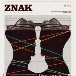 Miesięcznik Znak 763 12/2018 Przestrzeń Przyjaźni