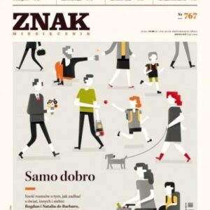 Miesięcznik Znak 767 4/2019 Samo dobro
