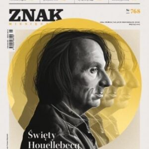 Miesięcznik Znak 768 5/2019 Święty Houellebecq