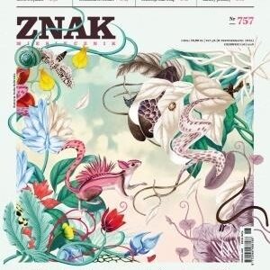Miesięcznik Znak757 Kochać, uprawiać, chronić