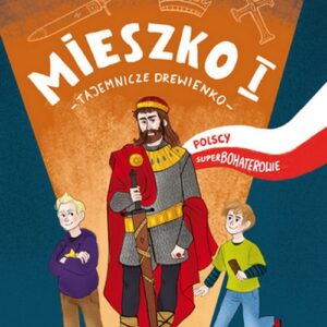 Mieszko I Tajemnicze drewienko