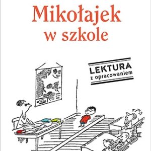 Mikołajek w szkole. Lektura z opracowaniem