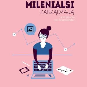 Milenialsi zarządzają